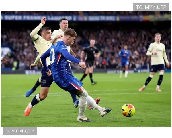 切尔西新核帕尔默的进攻影响力：数据表现与关键创造